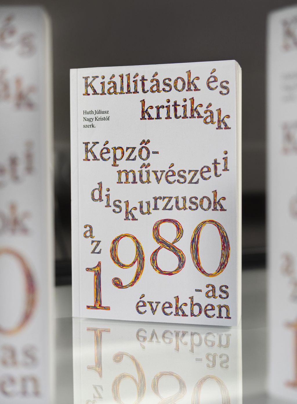 Exhibitions and Criticism. Artistic discourses in the 1980s